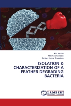 Paperback Isolation & Characterization of a Feather Degrading Bacteria Book