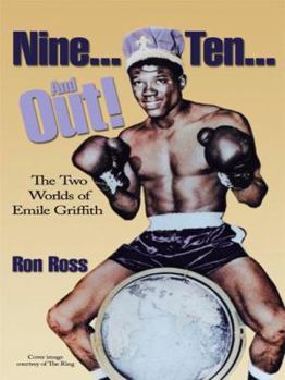 Paperback Nine Ten and Out! The Two Worlds of Emile Griffith Book