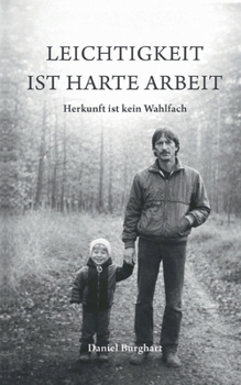 Paperback Leichtigkeit ist harte Arbeit: Herkunft ist kein Wahlfach [German] Book