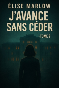 Paperback J'avance sans céder - Tome 2 [French] Book