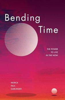 Paperback Bending Time: The Power to Live in the Now Book