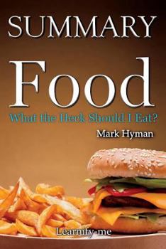 Paperback Summary Food: Mark Hyman - What the Heck Should I Eat Book