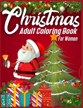 Christmas Adult Coloring Book For Women: Beautiful Christmas coloring Pages For adults | Christmas Adult Coloring Book