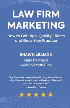 Paperback Digital Marketing for Law Firms: How to Get High-Quality Legal Clients from the Internet-Profitably Book