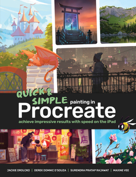 Paperback Quick & Simple Painting in Procreate: Achieve Impressive Results with Speed on the iPad Book