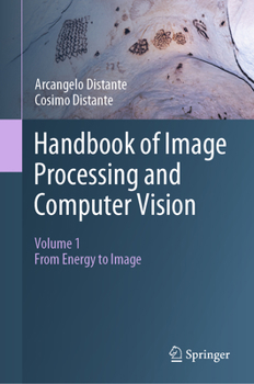 Hardcover Handbook of Image Processing and Computer Vision: Volume 1: From Energy to Image Book