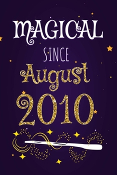 Magical Since August 2010: 120 blank pages of high quality white paper, 6" x 9" cute premium matte cover