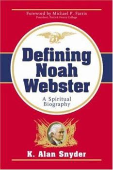 Paperback Defining Noah Webster: A Spiritual Biography Book