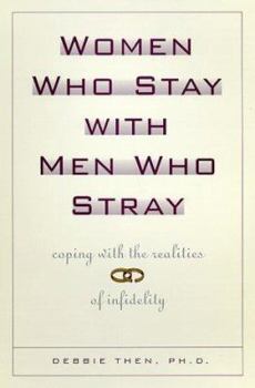 Hardcover Women Who Stay with Men Who Stray: What Every Woman Needs to Know about Men and Infidelity Book