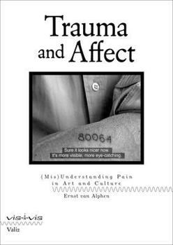 Paperback Trauma and Affect: (Mis)Understanding Pain in Art and Culture Book