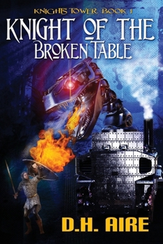 Paperback Knight of the Broken Table: Knights Tower, Book 1 Book