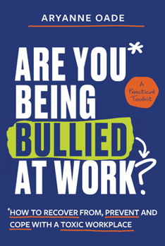Paperback Are You Being Bullied at Work?: How to Recover From, Prevent and Cope with a Toxic Workplace Book