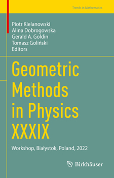 Hardcover Geometric Methods in Physics XXXIX: Workshop, Bialystok, Poland, 2022 Book
