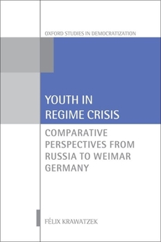 Hardcover Youth in Regime Crisis: Comparative Perspectives from Russia to Weimar Germany Book