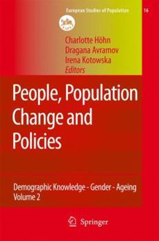 People, Population Change and Policies: Lessons from the Population Policy Acceptance Study Vol. 2: Demographic Knowledge - Gender - Ageing (European Studies ... Population) (European Studies of Popul