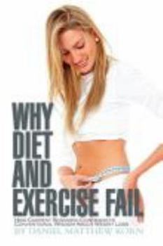 Paperback Why Diet and Exercise Fail, Second Edition Book