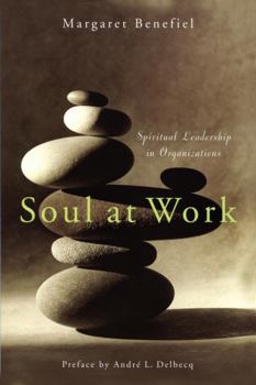 Paperback Soul at Work: Spiritual Leadership in Organizations Book