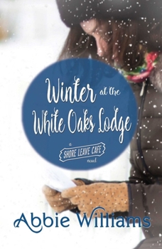 Winter at the White Oaks Lodge - Book #4 of the Shore Leave Cafe