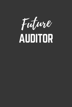 Paperback Future Auditor Notebook: Lined Journal (Gift for Aspiring Auditor), 120 Pages, 6 x 9, Matte Finish Book