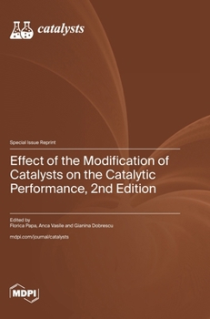 Hardcover Effect of the Modification of Catalysts on the Catalytic Performance, 2nd Edition: 2nd Edition Book