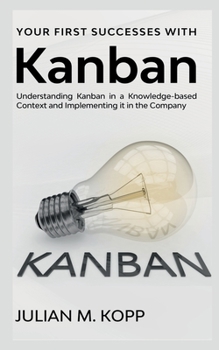 Paperback Your First Successes with Kanban Book