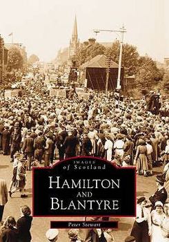 Hamilton and Blantyre - Book  of the Images of Scotland