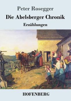 Paperback Die Abelsberger Chronik: Erzählungen [German] Book
