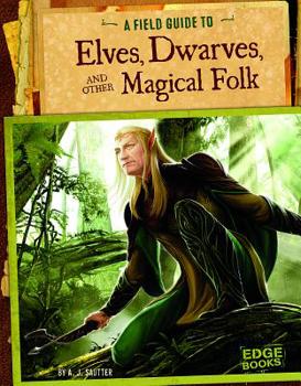 Hardcover A Field Guide to Elves, Dwarves, and Other Magical Folk Book