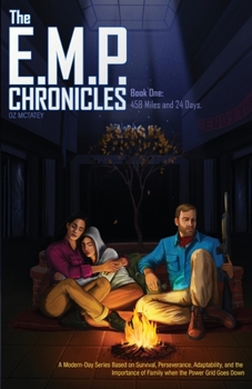 Paperback The E.M.P. Chronicles: Book 1: 458 Miles and 24 Days Book