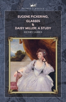 Paperback Eugene Pickering, Glasses & Daisy Miller: A Study Book