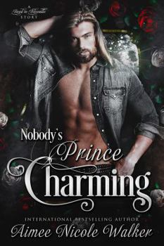 Nobody's Prince Charming - Book #3 of the Road to Blissville