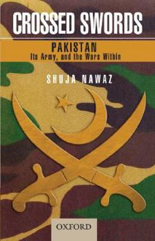 Hardcover Crossed Swords: Pakistan, Its Army, and the Wars Within Book