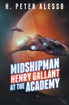 Midshipman Henry Gallant at the Academy - Book #9 of the Henry Gallant Saga