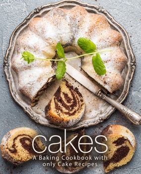 Paperback Cakes: A Baking Cookbook with Only Cake Recipes (2nd Edition) Book