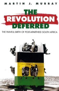 Paperback Revolution Deferred: The Painful Birth of Post-Apartheid South Africa Book