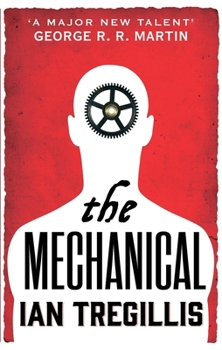 The Mechanical - Book #1 of the Alchemy Wars