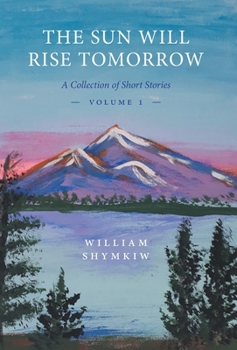 Hardcover The Sun Will Rise Tomorrow: A Collection of Short Stories Book