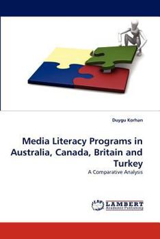 Paperback Media Literacy Programs in Australia, Canada, Britain and Turkey Book