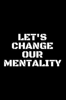 Paperback Let's Change Our Mentality: Mentality Book