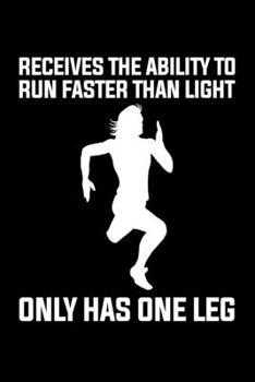 Receives The Ability To Run Faster Than Light Only Has One Leg: Lined A5 Notebook for Broken Leg