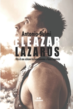 Paperback Elazar - Lazarus: Vita di uno schiavo tra Gerusalemme e Roma imperiale [Italian] Book