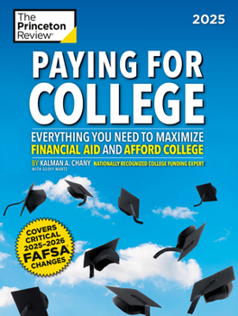 Paperback Paying for College, 2025: Everything You Need to Maximize Financial Aid and Afford College Book