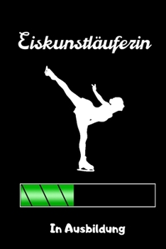 Paperback Eiskunstl?uferin in Ausbildung: A5 Notizbuch KARIERT f?r Eiskunstl?ufer - Eiskunstlauf - Training - Geschenkidee - Eiskunstlauf - Schlittschuhlaufen - [German] Book