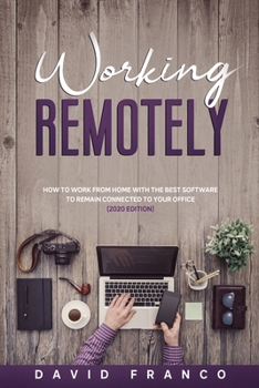 Paperback Working remotely: how to work from home with the best software to remain connected to your office (2020 Edition) Book