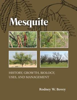 Hardcover Mesquite: History, Growth, Biology, Uses, and Management Book