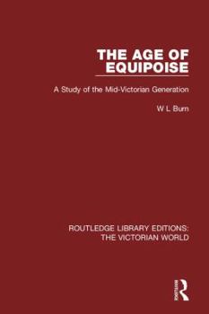 Hardcover The Age of Equipoise: A Study of the Mid-Victorian Generation Book