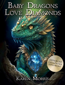 Paperback Baby Dragons Love Diamonds: A Coloring Book For Kids And Teens 8-88 Book