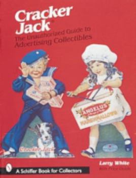 Paperback Cracker Jack(r): The Unauthorized Guide to Advertising Collectibles Book