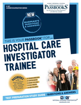 Paperback Hospital Care Investigator Trainee (C-327): Passbooks Study Guide Volume 327 Book