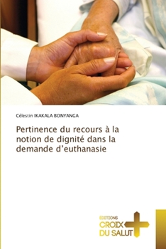 Paperback Pertinence du recours à la notion de dignité dans la demande d'euthanasie [French] Book